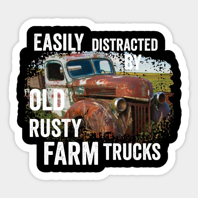 Vintage Retro: Easily Distracted by Old Rusty Farm Trucks Sticker by crazytshirtstore